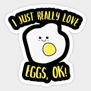 I Just Really Love Egg OK Kawaii Fried Egg Sticker